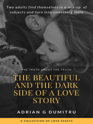 cover image of The beautiful and the dark side of a love story